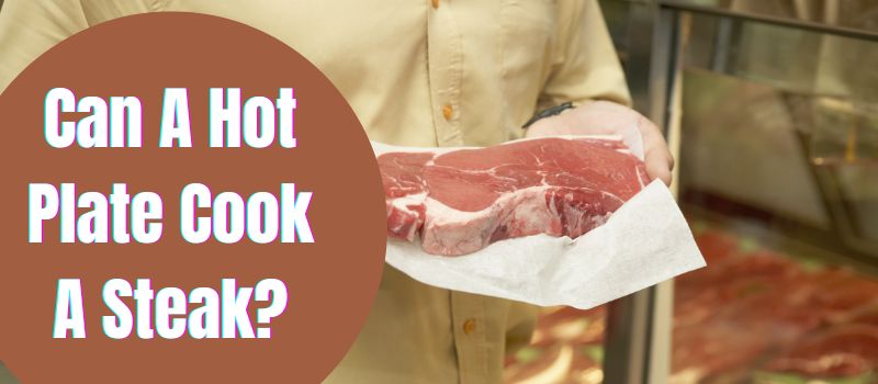 can-a-hot-plate-cook-a-steak