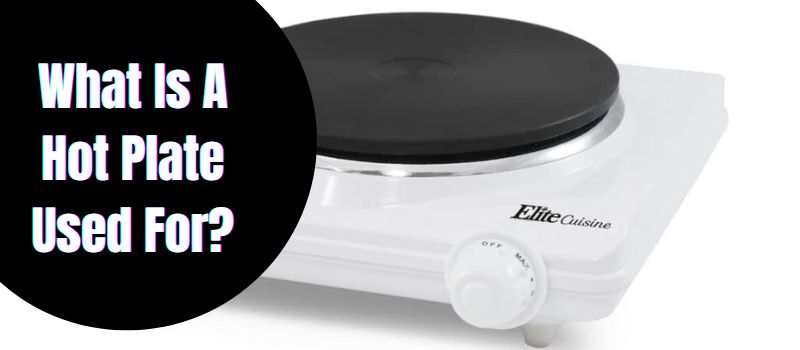 what-is-a-hot-plate-used-for