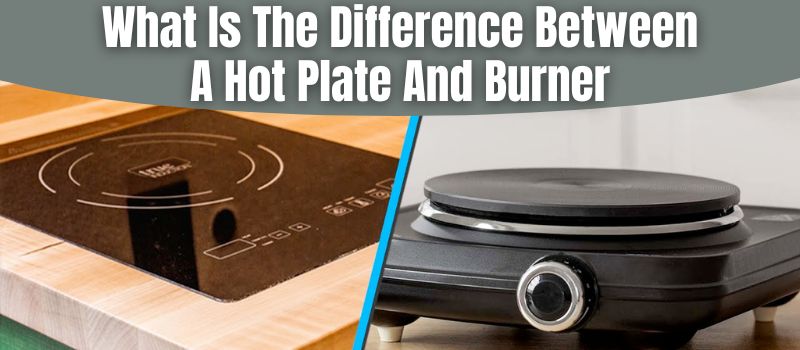what-is-the-difference-between-a-hot-plate-and-burner