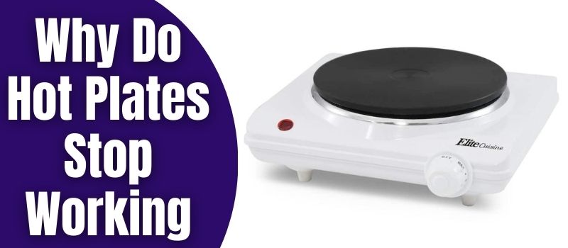 why-do-hot-plates-stop-working