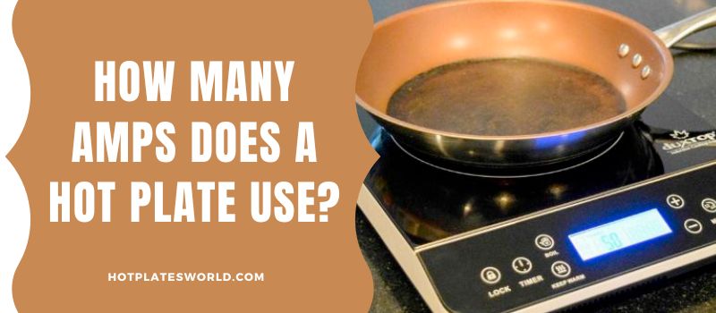 how-many-amps-does-a-hot-plate-use