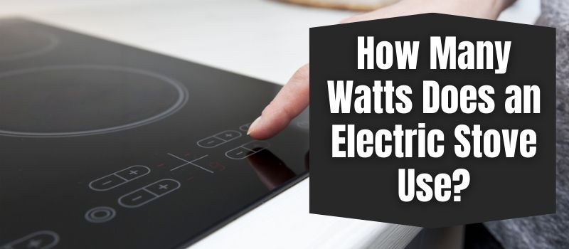 how-many-watts-does-an-electric-stove-use